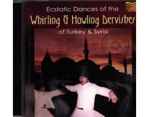 Ecstatic Dances of the Whirling & howling Dervishes of Turkey & Syria