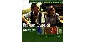 The rough guide to the music of balkan gypsies